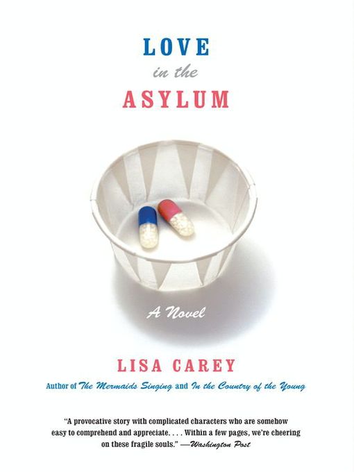 Title details for Love in the Asylum by Lisa Carey - Available